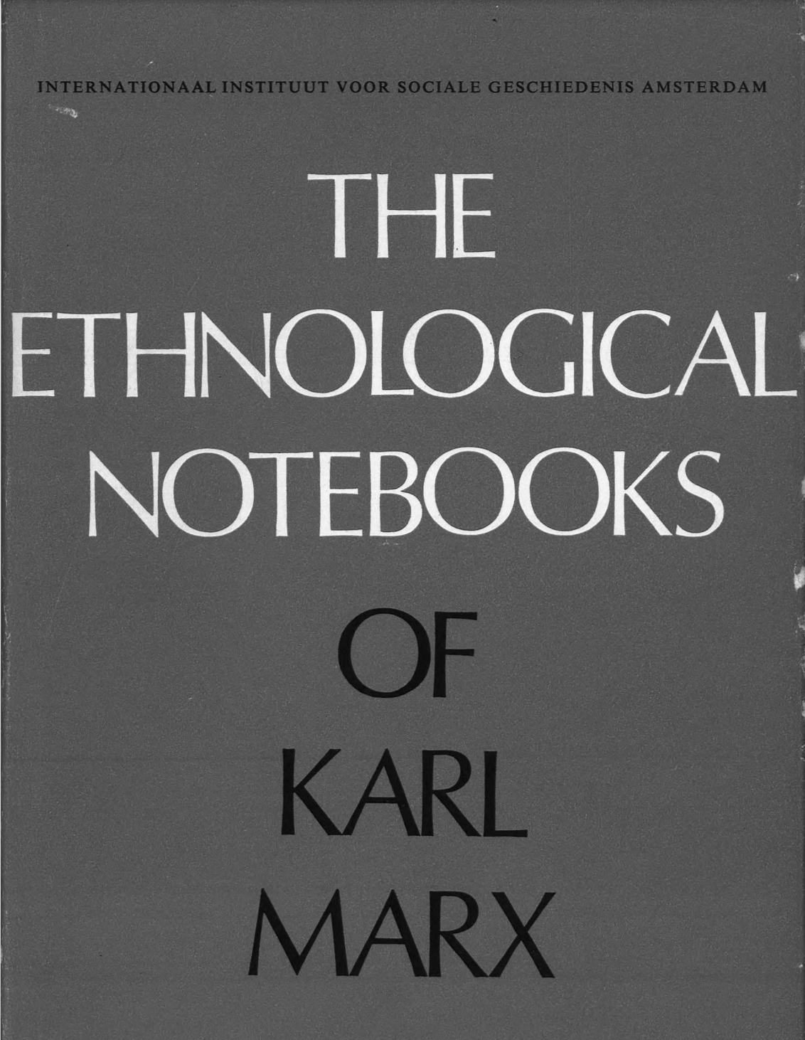 Ethnological Notebooks of Karl Marx: Studies of Morgan, Phear, Maine, Lubbock, 1974